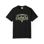 I’m a Member of a Country Club Graphic T-Shirt