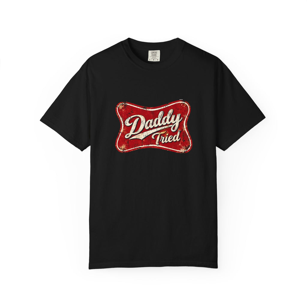 Daddy Tried Retro Script T-Shirt