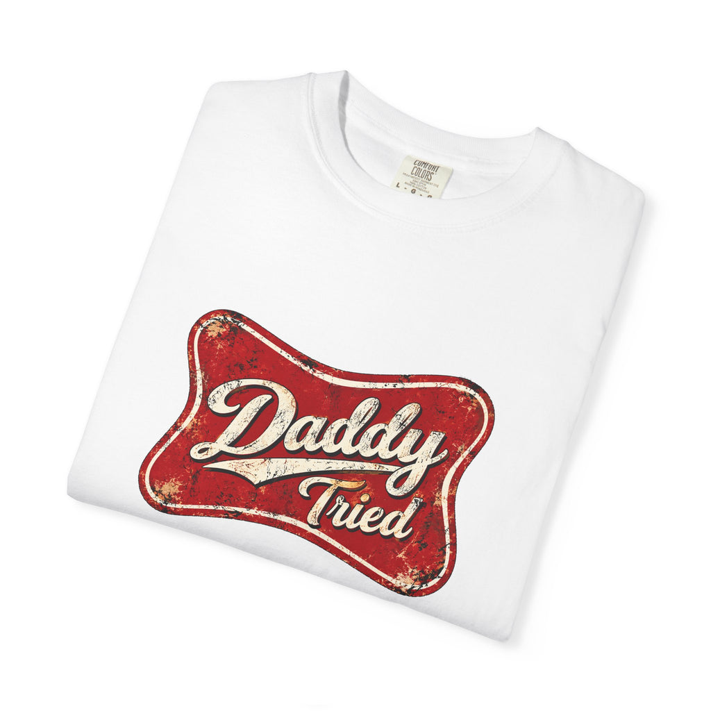 Daddy Tried Retro Script T-Shirt