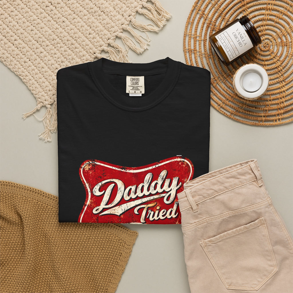 Daddy Tried Retro Script T-Shirt